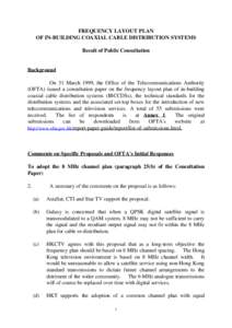 FREQUENCY LAYOUT PLAN OF IN-BUILDING COAXIAL CABLE DISTRIBUTION SYSTEMS Result of Public Consultation Background On 31 March 1999, the Office of the Telecommunications Authority