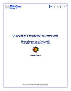 Dispenser’s Implementation Guide Alabama Department of Public Health Prescription Drug Monitoring Program October 2014