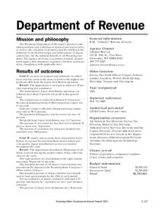 Department of Revenue Mission and philosophy The Wyoming Department of Revenue’s mission is the administration and collection of mineral and excise taxes, as well as the valuation of property, and the wholesale distrib