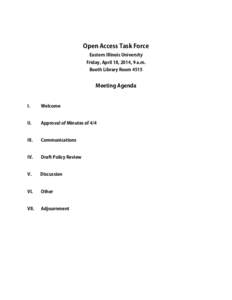 Open Access Task Force Eastern Illinois University Friday, April 18, 2014, 9 a.m. Booth Library Room[removed]Meeting Agenda