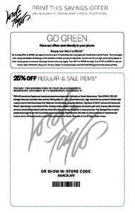 PRINT THIS SAVINGS OFFER AND REDEEM IT AT YOUR NEAREST LORD & TAYLOR STORE. GO GREEN Have our offers sent directly to your phone Simply text SALE to 95555**