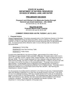 STATE OF ALASKA DEPARTMENT OF NATURAL RESOURCES DIVISION OF MINING, LAND, AND WATER PRELIMINARY DECISION Proposed Land Offering in the Matanuska-Susitna Borough Diamond Lake South Subdivision – ADL[removed]