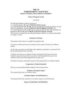 Title 14 INDEPENDENT AGENCIES Subtitle 25 MARYLAND STADIUM AUTHORITY Notice of Proposed Action[removed]P] The Maryland Stadium Authority proposes to: