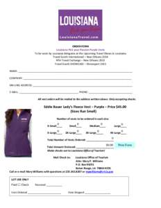 ORDER FORM Louisiana Pick your Passion Purple Vests To be worn by Louisiana delegates at the Upcoming Travel Shows in Louisiana Travel South International – New Orleans 2014 NTA Travel Exchange – New Orleans 2015 Tra