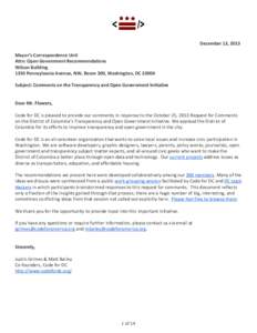 December 13, 2013 Mayor’s Correspondence Unit Attn: Open Government Recommendations Wilson Building 1350 Pennsylvania Avenue, NW, Room 300, Washington, DC[removed]Subject: Comments on the Transparency and Open Government