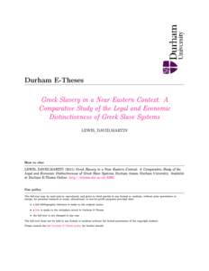 Durham E-Theses  Greek Slavery in a Near Eastern Context: A Comparative Study of the Legal and Economic Distinctiveness of Greek Slave Systems LEWIS, DAVID,MARTIN