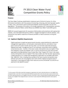 FY 2013 Clean Water Fund Competitive Grants Policy Purpose The Clean Water Fund was established to implement part of Article XI, Section 15, of the Minnesota Constitution, with the purpose of protecting, enhancing, and r