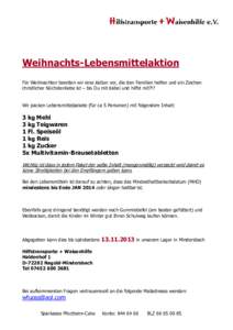 Weihnachts-Lebensmittelaktion Für Weihnachten bereiten wir eine Aktion vor, die den Familien helfen und ein Zeichen christlicher Nächstenliebe ist – bis Du mit dabei und hilfst mit?!? Wir packen Lebensmittelpakete (f