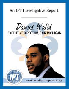 D  Introduction awud Walid, assistant imam of Masjid Wali Muhammad in Detroit, currently serves as Council on American-Islamic Relations (CAIR)Michigan’s Executive Director.1 CAIR IRS filings show Walid has held