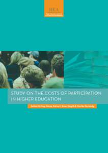 STUDY ON THE COSTS OF PARTICIPATION IN HIGHER EDUCATION Selina McCoy, Emma Calvert, Emer Smyth & Merike Darmody STUDY ON THE COSTS OF PARTICIPATION IN HIGHER EDUCATION