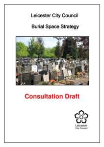 Leicester City Council Burial Space Strategy Consultation Draft  Burial Space Strategy