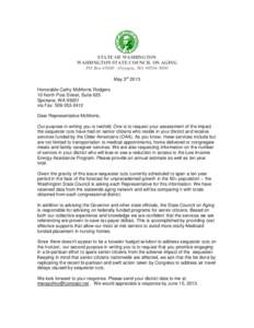 STATE OF WASHINGTON WASHINGTON STATE COUNCIL ON AGING PO Box 45600  Olympia, WA[removed]May 3rd 2013 Honorable Cathy McMorris Rodgers 10 North Post Street, Suite 625