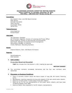 SALESPERSON ADVISORY COMMITTEE MEETING MINUTES Held at 10:00 am, on Thursday, November 29, 2012 VSA Office – [removed]152nd Street, Surrey, BC Committee: Don Nixdorf, Chair, and VSA Board member Peter Burrell