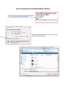 How to Download and Install Spider2008 for Windows  Go to http://www2.cit.cornell.edu/security/tools/ and click on the Download link for Spider[removed]When File Download dialog box comes up select Save