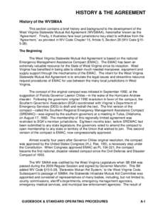 HISTORY & THE AGREEMENT History of the WVSMAA This section contains a brief history and background to the development of the West Virginia Statewide Mutual Aid Agreement (WVSMAA), hereinafter known as the ‘Agreement’