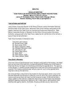 MINUTES REGULAR MEETING TASK FORCE ON INVENTORYING EMPLOYMENT RESTRICTIONS Monday, March 18, 2013 at 1:45 p.m. James R. Thompson Center, Room 2-025, Chicago, Illinois Stratton Building, Room[removed], Springfield, IL