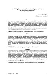 Multilingüisme: conceptes bàsics i perspectives. Un programa de recerca Teresa Marbà Mas Universitat de Barcelona Resum Si ensenyem una llengua, no podem ensenyar-la prescindint de l’existència de moltes altres