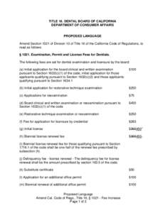 TITLE 16. DENTAL BOARD OF CALIFORNIA DEPARTMENT OF CONSUMER AFFAIRS PROPOSED LANGUAGE Amend Section 1021 of Division 10 of Title 16 of the California Code of Regulations, to read as follows: