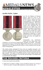 Sacrifice Medal – Update Last fall, the Minister of National Defence asked the Chief of the Defence Staff to review the criteria for the Sacrifice Medal and make recommendations to the appropriate