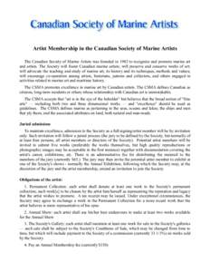 Artist Membership in the Canadian Society of Marine Artists The Canadian Society of Marine Artists was founded in 1983 to recognize and promote marine art and artists. The Society will foster Canadian marine artists; wil
