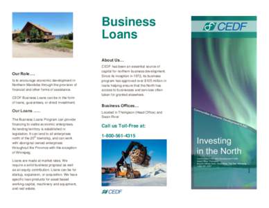 Business Loans About Us… Our Role…. Is to encourage economic development in Northern Manitoba through the provision of