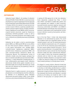 CANADIAN ANTIMICROBIAL RESISTANCE ALLIANCE CEFTAROLINE Ceftaroline fosamil (Teflaro®), the prodrug of ceftaroline (formerly PPI-0903, T-91825, TAK-599) is a novel, bactericidal,