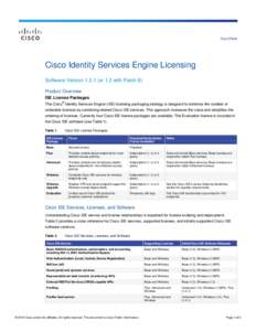 Data Sheet  Cisco Identity Services Engine Licensing Software Version[removed]or 1.2 with Patch 8) Product Overview ISE License Packages