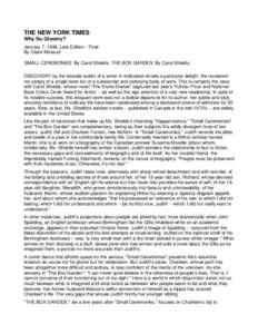 THE NEW YORK TIMES Why So Gloomy? January 7, 1996, Late Edition - Final By Claire Messud SMALL CEREMONIES By Carol Shields. THE BOX GARDEN By Carol Shields. DISCOVERY by the broader public of a writer in midcareer entail