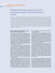 FOCUS ON POLICY reform  Mainstreaming risk management into the development agenda: Selected institutional reforms The discussion that follows expands on four selected areas where fundamental institutional reforms for bet