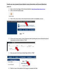 Faculty can now manage Course Details, Course Description and Course Objectives HOW TO: 1. Start on the Front Page of the Schools Website: http://www.dlsph.utoronto.ca 2. Click on the link Faculty Login  3. Then in the m