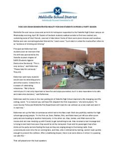 FAKE CAR CRASH DEMONSTRATES REALITY FOR OHS STUDENTS IN PROM & PARTY SEASON Mehlville fire and rescue crews and an Arch Air helicopter responded to the Oakville High School campus on Wednesday morning, April 30. Dozens o