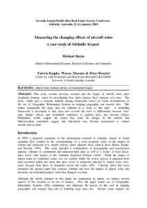 Seventh Annual Pacific-Rim Real Estate Society Conference Adelaide, Australia, 21-24 January 2001 Measuring the changing effects of aircraft noise a case study of Adelaide Airport Michael Burns