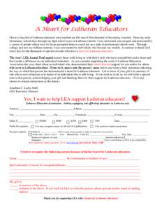 A Heart for Lutheran Educators I have a long list of Lutheran educators who touched my life since I first dreamed of becoming a teacher. From my early elementary school days through my high school years in Lutheran schoo