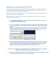 Digital Signatures not displaying properly on Mac OSX The issue that you are encountering with the E-Signatures not displaying or printing properly has to do with a program called Mac Preview. Mac Preview is the default 