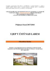 V souladu s ustanovením § 49 zákona č. Sb. o vysokých školách a o změně a doplnění dalších zákonů (zákon o vysokých školách) v platném znění a s příslušnými ustanoveními Statutu Univer