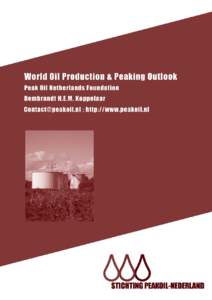 Peak Oil Netherlands Foundation (PONL) was founded in May 2005 by a group of citizens who are concerned about the effects of a premature peak in oil and other fossil fuels production. The main aims of PONL are to carry 