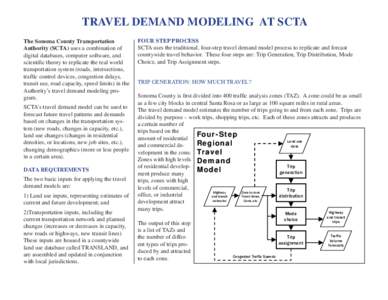 TRAVEL DEMAND MODELING AT SCTA The Sonoma County Transportation Authority (SCTA) uses a combination of digital databases, computer software, and scientific theory to replicate the real world transportation system (roads,