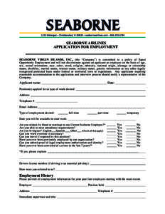 SEABORNE AIRLINES APPLICATION FOR EMPLOYMENT _______________________________________________ SEABORNE VIRGIN ISLANDS, INC., (the “Company”) is committed to a policy of Equal Opportunity Employment and will not discri