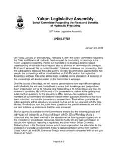 Yukon Legislative Assembly Select Committee Regarding the Risks and Benefits of Hydraulic Fracturing 33rd Yukon Legislative Assembly OPEN LETTER