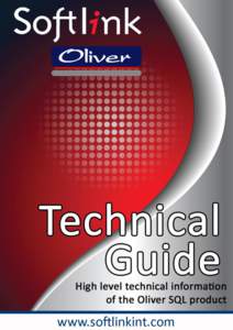 3  Oliver – A technical guide The purpose of this document is to give a high level technical overview of the Oliver SQL product. Oliver SQL is already in use in hundreds of UK Schools and this latest version of the sy