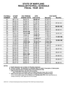 STATE OF MARYLAND REGULAR PAYROLL SCHEDULE FISCAL YEAR 2015 PAYROLL NUMBER