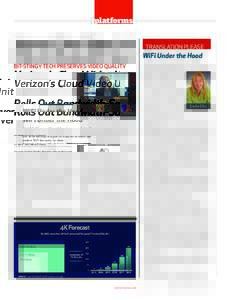 platforms  Verizon’s Cloud Video Unit Rolls Out Bandwidth-Saver BIT-STINGY TECH PRESERVES VIDEO QUALITY BY JEFF BAUMGARTNER