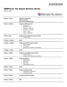 AGENDA OMSVision The Expert Seminar Series May 12, 2015 9:00am	
  –	
  9:15am	
  	
  