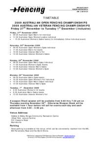 NEW SOUTH WALES FENCING ASSOCIATION Inc. ABN: TIMETABLE 2009 AUSTRALIAN OPEN FENCING CHAMPIONSHIPS