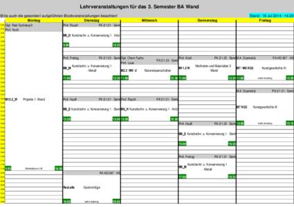 Lehrveranstaltungen für das 3. Semester BA Wand Bitte auch die gesondert aufgeführten Blockveranstaltungen beachten! 9:00 9:15  Montag