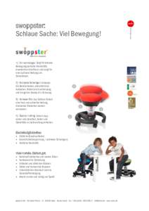 swoppster: Schlaue Sache: Viel Bewegung! 1) 3D-Technologie: Sorgt für laterale Bewegung (seitliche Flexibilität), erweitert den Greifraum und sorgt für