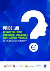 PRIC€ LAB An InvestIgAtIon of  ConsumeRs’ CAPABILItIes  wIth ComPLex PRoduCts  PETE LUNN, MAREK BOHACEK, JASON SOMERVILLE,