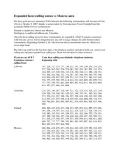 Expanded local calling comes to Monroe area We have good news to announce! Calls between the following communities will become toll free effective October 9, 2007, thanks to action taken by Commissioner Foster Campbell a