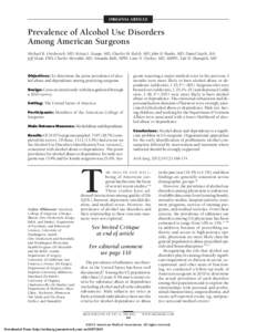 ORIGINAL ARTICLE  Prevalence of Alcohol Use Disorders Among American Surgeons Michael R. Oreskovich, MD; Krista L. Kaups, MD; Charles M. Balch, MD; John B. Hanks, MD; Daniel Satele, BA; Jeff Sloan, PhD; Charles Meredith,