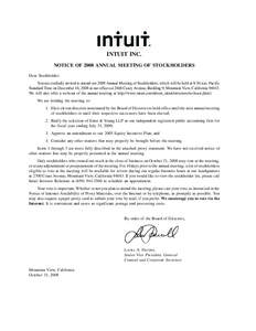 INTUIT INC. NOTICE OF 2008 ANNUAL MEETING OF STOCKHOLDERS Dear Stockholder: You are cordially invited to attend our 2008 Annual Meeting of Stockholders, which will be held at 8:30 a.m. Pacific Standard Time on December 1